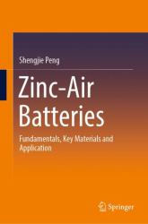 Zinc-Air Batteries : Fundamentals, Key Materials and Application