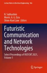 Futuristic Communication and Network Technologies : Select Proceedings of VICFCNT 2021, Volume 1