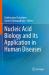 Nucleic Acid Biology and Its Application in Human Diseases