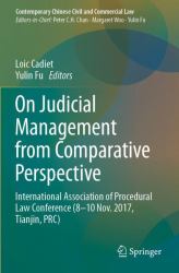 On Judicial Management from Comparative Perspective : International Association of Procedural Law Conference (8-10 Nov. 2017, Tianjin, PRC)