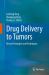 Drug Delivery to Tumors : Recent Strategies and Techniques