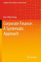 Corporate Finance: a Systematic Approach