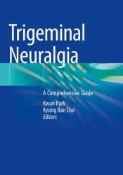 Trigeminal Neuralgia : A Comprehensive Guide