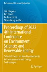 Proceedings of 2022 4th International Conference on Environment Sciences and Renewable Energy : Selected Topics on New Developments in Environmental and Energy Technologies