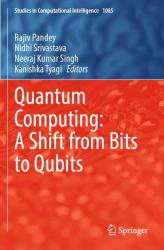 Quantum Computing: a Shift from Bits to Qubits