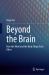 Beyond the Brain : How the Mind and the Body Shape Each Other?