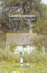 Country Cottages : A Cultural History