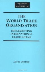 The World Trade Organisation : Implementing International Trade Norms