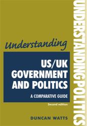 Understanding US/UK Government and Politics (2nd Edn) : A Comparative Guide