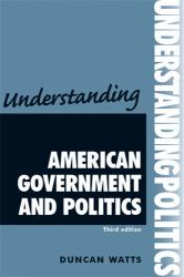 Understanding American Government and Politics : Third Edition