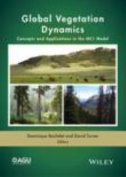 Global Vegetation Dynamics : Concepts and Applications in the MC1 Model