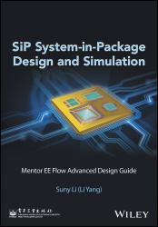 SiP System-In-Package Design and Simulation : Mentor EE Flow Advanced Design Guide