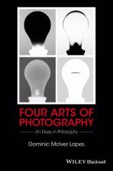 Four Arts of Photography : An Essay in Philosophy