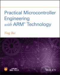 Practical Microcontroller Engineering with ARM­ Technology