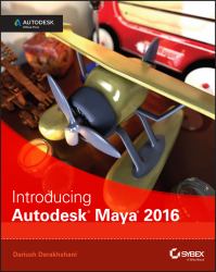 Introducing Autodesk Maya 2016 : Autodesk Official Press