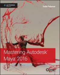 Mastering Autodesk Maya 2016 : Autodesk Official Press