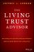 The Living Trust Advisor : Everything You (and Your Financial Planner) Need to Know about Your Living Trust