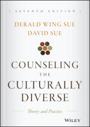 Counseling the Culturally Diverse : Theory and Practice, Seventh Edition