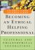 Becoming an Ethical Helping Professional, with Video Resource Center : Cultural and Philosophical Foundations