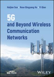 5G and Beyond Wireless Communication Networks