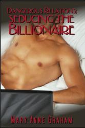 Seducing the Billionaire : Dangerous Relations