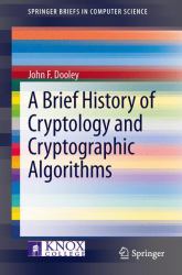 A Brief History of Cryptology and Cryptographic Algorithms