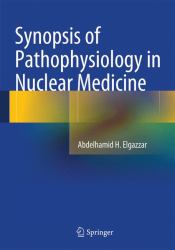 Synopsis of Pathophysiology in Nuclear Medicine