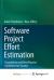 Software Project Effort Estimation : Foundations and Best Practice Guidelines for Success