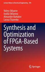 Synthesis and Optimization of Fpga Based Systems