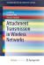 Attachment Transmission in Wireless Networks