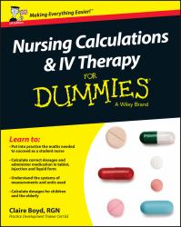 Nursing Calculations and IV Therapy for Dummies - UK