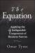 The Equation : Applying the 4 Indisputable Components of Business Success