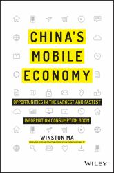 China's Mobile Economy : Opportunities in the Largest and Fastest Information Consumption Boom