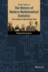 Classic Topics on the History of Modern Mathematical Statistics : From Laplace to More Recent Times