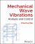 Mechanical Wave Vibrations : Analysis and Control