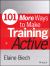 101 More Ways to Make Training Active