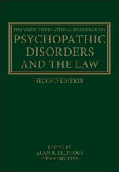 The Wiley International Handbook on Psychopathic Disorders and the Law