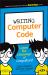 Writing Computer Code : Learn the Language of Computers!