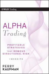 Alpha Trading : Profitable Strategies That Remove Directional Risk