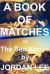 A Book of Matches : Or the Sea Above