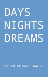 Days, Nights, Dreams