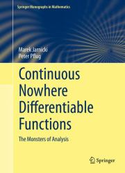 Continuous Nowhere Differentiable Functions : The Monsters of Analysis