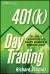 401(k) Day Trading : The Art of Cashing in on a Shaky Market in Minutes a Day