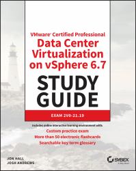 VMware Certified Professional Data Center Virtualization on VSphere 6. 7 Study Guide : Exam 2V0-21. 19