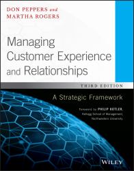 Managing Customer Experience and Relationships : A Strategic Framework