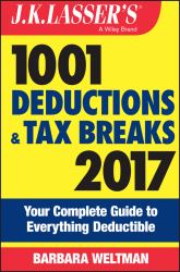 1001 Deductions and Tax Breaks 2017 : Your Complete Guide to Everything Deductible