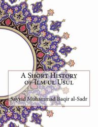 A Short History of Ilm Ul Usul