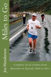 Miles to Go : What I Did after Runner's World Said I Had Done Enough