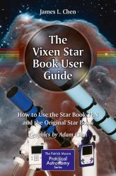 The Vixen Star Book User Guide : How to Use the Star Book-Ten and the Original Star Book