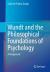 Wundt and the Philosophical Foundations of Psychology : A Reappraisal